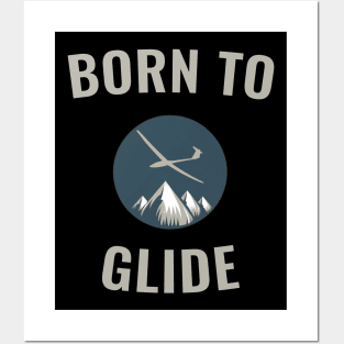 Born To Glide Glider Pilot Pilots Posters and Art